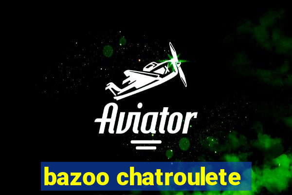 bazoo chatroulete